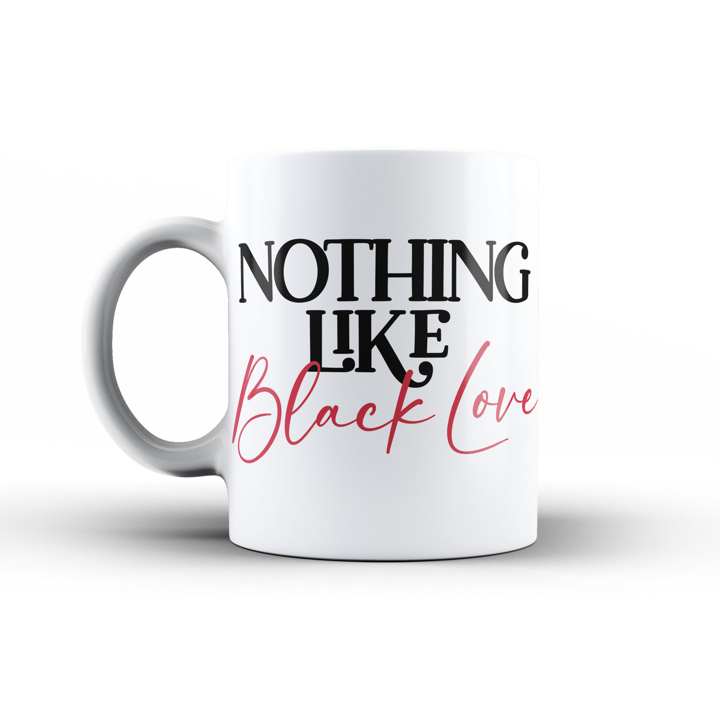 Nothing Like Black Love Mug | Black Woman Coffee Mug